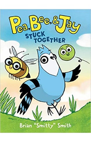 Pea, Bee, & Jay #1: Stuck Together Paperback 